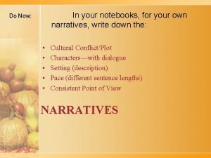 In your notebooks for your own narratives write
