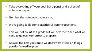 Take everything off your desk but a pencil