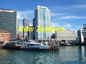 New Zealand New Zealand is a country of