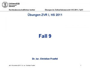 Rechtswissenschaftliches Institut bungen im Zivilverfahrensrecht I HS 2011