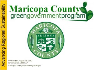 Advancing Regional Sustainability Maricopa County Wednesday August 18