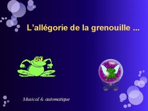 Lallgorie de la grenouille Musical automatique Il tait