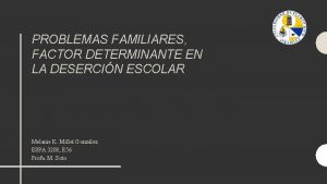 PROBLEMAS FAMILIARES FACTOR DETERMINANTE EN LA DESERCIN ESCOLAR