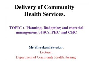 Delivery of Community Health Services TOPIC Planning Budgeting