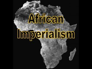 Old Imperialism The takeover of a country or