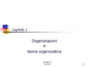 Capitolo 1 Organizzazioni e teoria organizzativa Apogeo srl