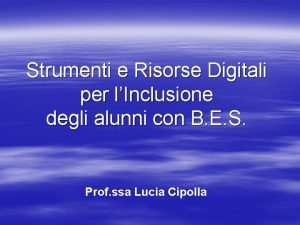 Strumenti e Risorse Digitali per lInclusione degli alunni