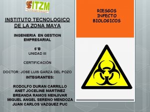 RIESGOS INFECTO BIOLOGICOS INSTITUTO TECNOLOGICO DE LA ZONA