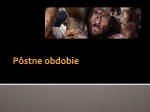 Pstne obdobie Pst Pst je liturgick obdobie pri