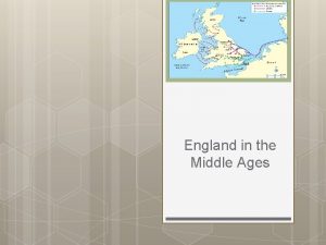 England in the Middle Ages England in the