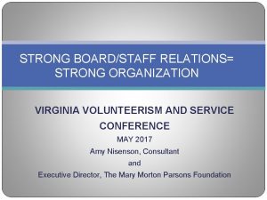 STRONG BOARDSTAFF RELATIONS STRONG ORGANIZATION VIRGINIA VOLUNTEERISM AND