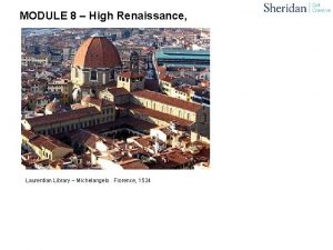 MODULE 8 High Renaissance Laurentian Library Michelangelo Florence