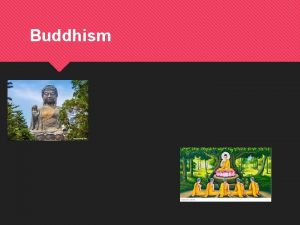 Buddhism Buddhism Description sixth century B C new