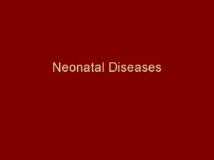 Neonatal Diseases common causes of respiratory distress in