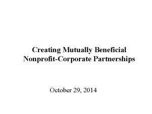 Creating Mutually Beneficial NonprofitCorporate Partnerships October 29 2014