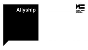 Allyship We are the A big thank you