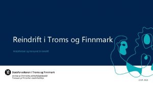 Reindrift i Troms og Finnmark Motorferdsel og hensynet