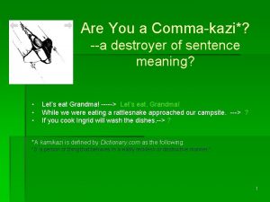 Are You a Commakazi a destroyer of sentence