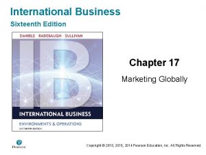 International Business Sixteenth Edition Chapter 17 Marketing Globally