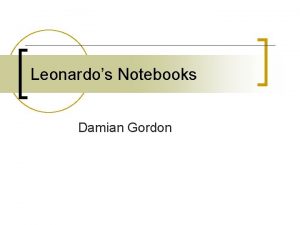 Leonardos Notebooks Damian Gordon Leonardos Notebooks n Leonardos