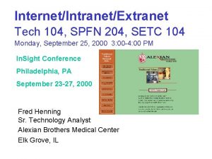 InternetIntranetExtranet Tech 104 SPFN 204 SETC 104 Monday