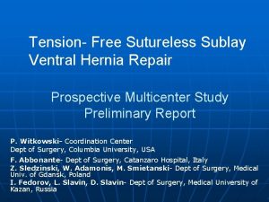 Tension Free Sutureless Sublay Ventral Hernia Repair Prospective