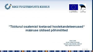 Tturul osalemist toetavad hoolekandeteenused mruse ldised phimtted lle