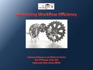 Optimizing Workflow Efficiency Lakewood Resource and Referral Center
