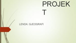 PROJEK T LENDA GJEOGRAFI Gjeografia e Shqipris Shqipria