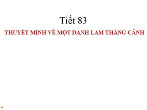 Tit 83 THUYT MINH V MT DANH LAM