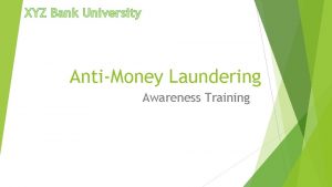 XYZ Bank University AntiMoney Laundering Awareness Training XYZ
