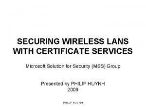 SECURING WIRELESS LANS WITH CERTIFICATE SERVICES Microsoft Solution