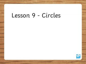 Lesson 9 Circles L O Circles 5 a