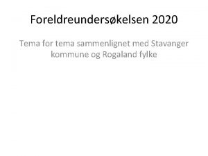 Foreldreunderskelsen 2020 Tema for tema sammenlignet med Stavanger