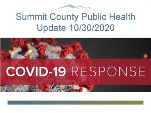 Summit County Public Health Update 10302020 State Updates