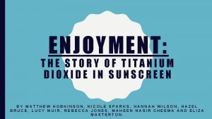 ENJOYMENT THE STORY OF TITANIUM DIOXIDE IN SUNSCREEN