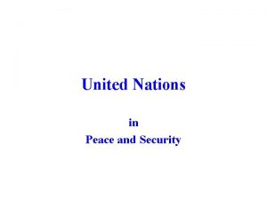 United Nations in Peace and Security United Nations