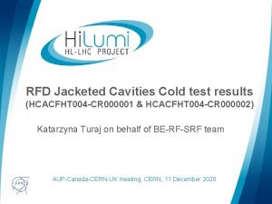 RFD Jacketed Cavities Cold test results HCACFHT 004