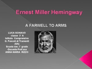 Ernest Miller Hemingway A FARWELL TO ARMS LUCA