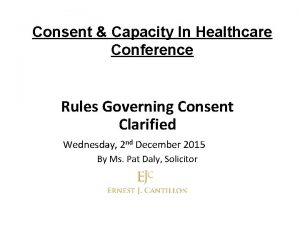 Consent Capacity In Healthcare Conference Rules Governing Consent