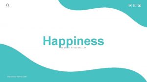 Happiness Creative Presentation Happiness themes com Introduction Example
