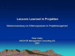 Lessons Learned in Projekten Wiederverwendung von Erfahrungswissen im