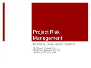 Project Risk Management IBio CASSAB Distant Learning Programme