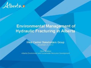 Environmental Management of Hydraulic Fracturing in Alberta West