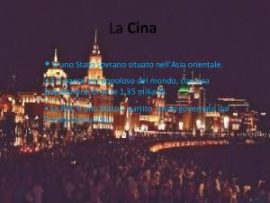 La Cina uno Stato sovrano situato nellAsia orientale