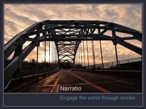 Narratio Engage the world through stories STORYTELLERS and