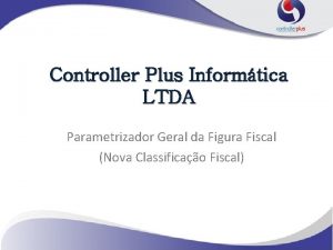 Controller Plus Informtica LTDA Parametrizador Geral da Figura