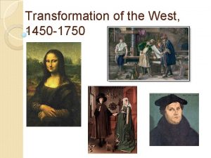 Transformation of the West 1450 1750 I European