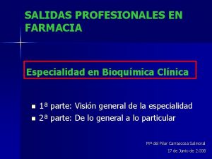 SALIDAS PROFESIONALES EN FARMACIA Especialidad en Bioqumica Clnica