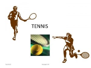 TENNIS Fall 2013 Wasatch PE Modern Tennis At